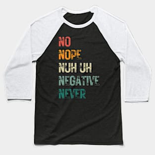 No nope Baseball T-Shirt